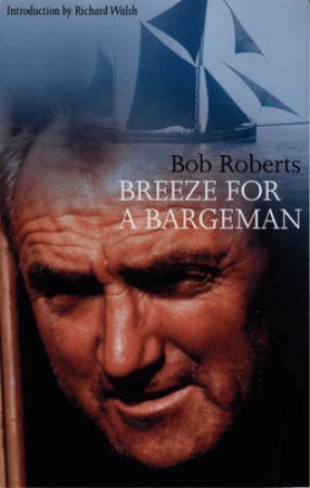 Breeze for a Bargeman by Bob Roberts