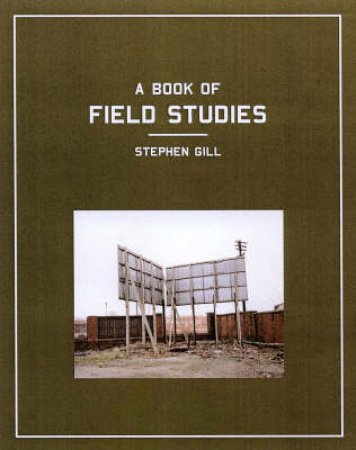 Book Of Field Studies by Gill Stephen