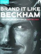 Brand It Like Beckham The Story Of How Brand Beckham Was Built