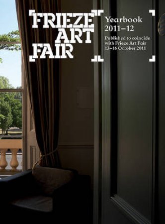 Frieze Art Fair Yearbook 2011/ by Sam Phillips