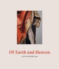 Of Earth And Heaven Art From The Middle Ages