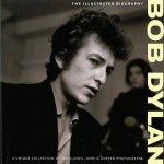 Illustrated Biography Bob Dylan