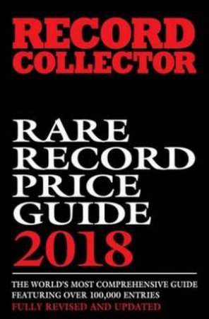 Rare Record Price Guide: 2018 by Ian Shirley