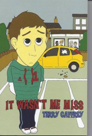 It Wasn't Me Miss by Terry Caffrey