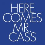 Here Comes Mr Cass