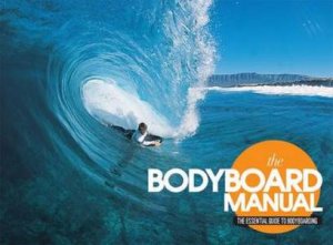 The Bodyboard Manual by Rob Barber