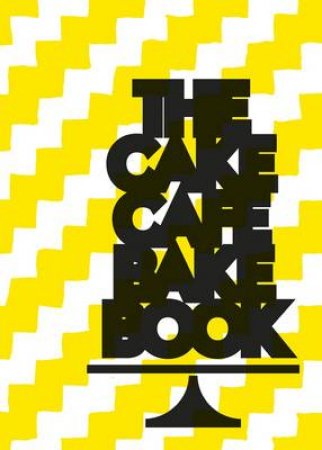 Cake Cafe Bake Book by Michelle Darmody