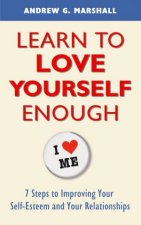 Learn To Love Yourself Enough