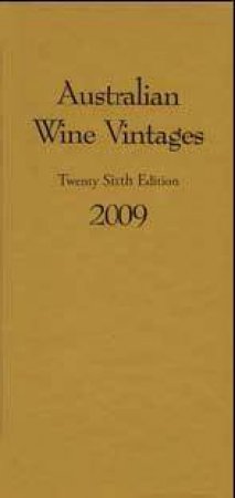 Australian Wine Vintages 2009 by Rob Geddes