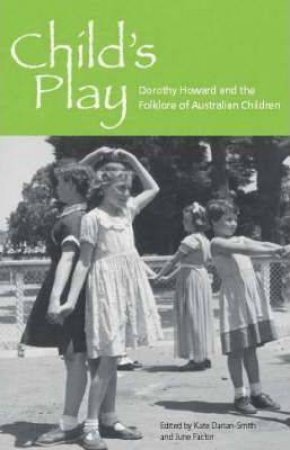 Child's Play by Kate Darian-Smith & June Factor