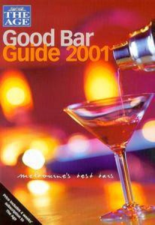 The Age Australian Good Bar Guide 2001 by Various