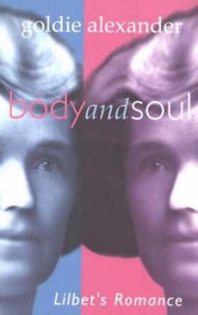 Body and Soul by Goldie Alexander
