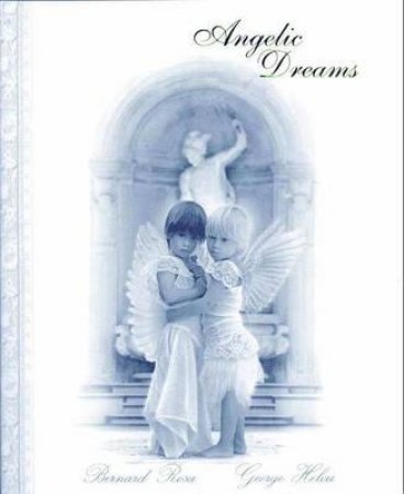 Angelic Dreams by Bernard Rosa & George Helou