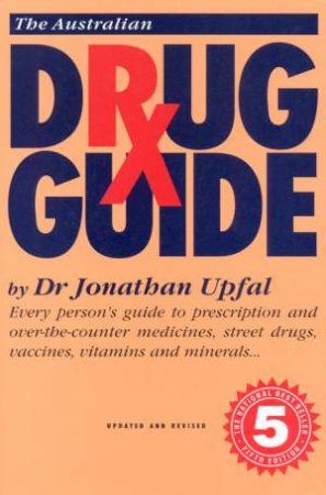 The Australian Drug Guide by Dr Jonathan Upfal