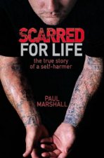 Scarred For Life The True Story Of A SelfHarmer