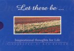 Let There Be    Inspirational Thoughts For Life Ken Duncan Panographs