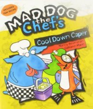 Mad Dog The Chefs Cool Down Caper
