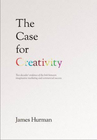 The Case for Creativity by James Hurman