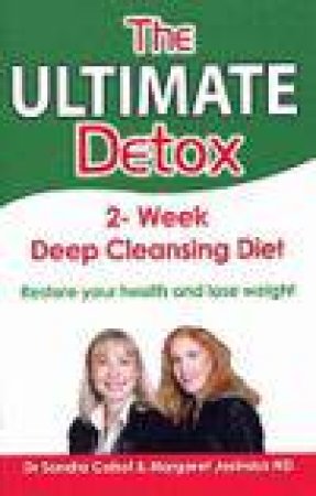 Ultimate Detox: 2 Week Deep Cleansing Program by Sandra Cabot