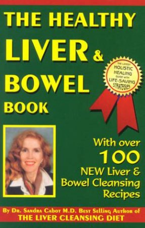 The Healthy Liver & Bowel Book by Sandra Cabot