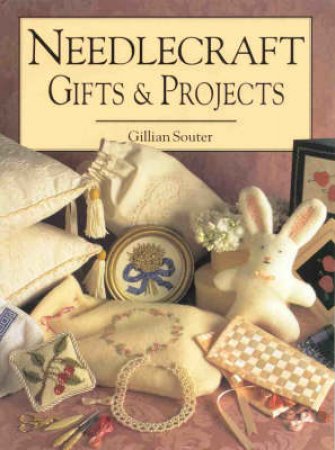 Needlecraft Gifts and Projects by Gillian Souter