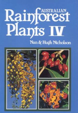 Australian Rainforest Plants 4 by Nan & Hugh Nicholson