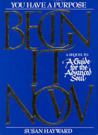 Begin It Now by Susan Hayward