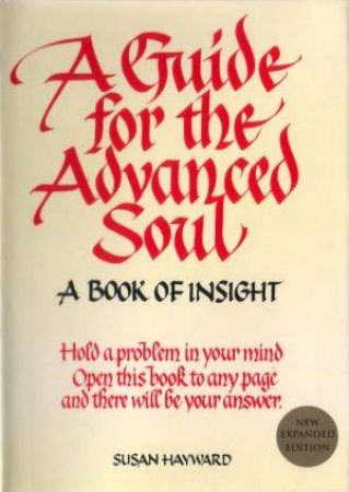 A Guide for the Advanced Soul- 30th Anniversary Ed. by Susan Hayward