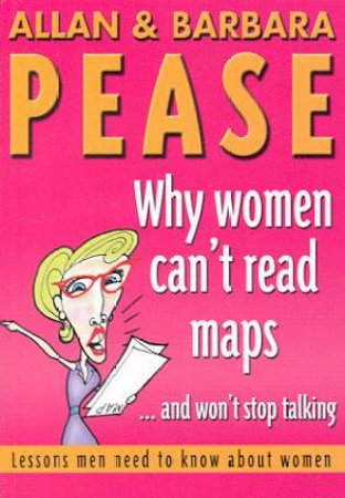 Why Women Can't Read Maps by Allan Pease