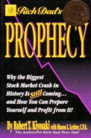 Rich Dad's Prophecy by Robert T. Kiyosaki