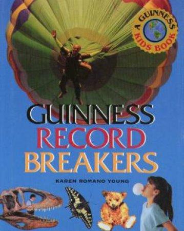 Guinness Record Breakers by Karen Romano Young