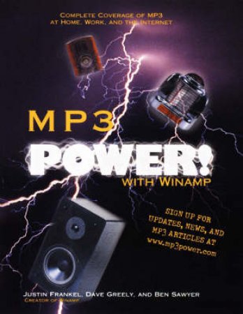 MP3 Power! With WinAmp by Justin Frankel & Dave Greely & Ben Sanyer