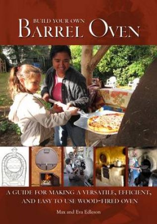 Build Your Own Barrel Oven by Max Edleson & Eva Edleson