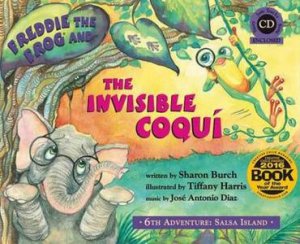 Freddie The Frog And The Invisible Coqui by Sharon Burch