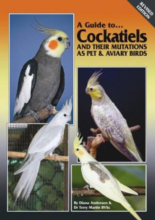 Cockatiels and their Mutations as Pet and Aviary Birds