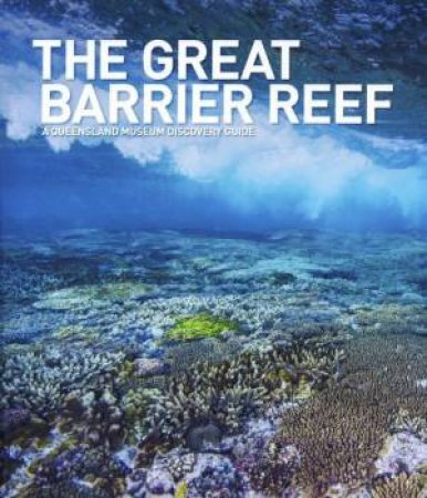 A Queensland Museum Guide: The Great Barrier Reef