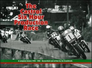Castrol Six Hour Production Race by Jim Scaysbrook