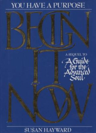 Begin It Now by Susan Hayward