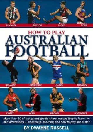 How To Play Australian Football by Dwayne Russell