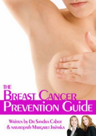 Breast Cancer Prevention Guide by Dr Sandra Cabot & M. Jasinska