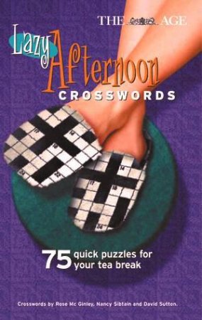 The Age: Lazy Afternoon Crosswords by Rose McGinley