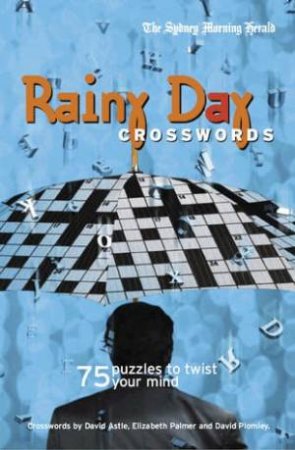 The Sydney Morning Herald: Rainy Day Crosswords Vol 1 by David Astle
