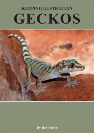 Keeping Australian Geckos by Rob Porter