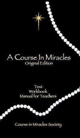 A Course in Miracles: Original Edition Text, Workbook & Manual by Helen Schucman