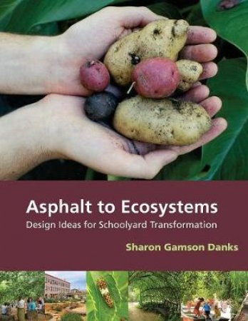 Asphalt to Ecosystems by Sharon Gamson Danks