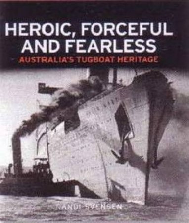 Heroic, Forceful and Fearless by Randi Svensen