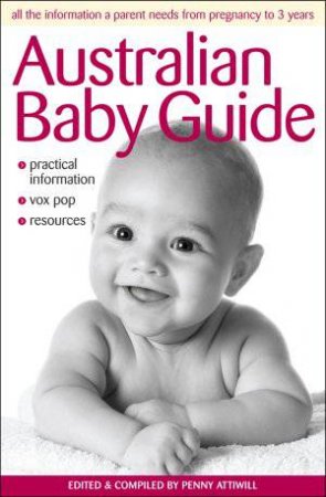 Australian Baby Guide by Penny Attiwill