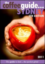 Coffee Guide Sydney 2011 Edition 5th Ed