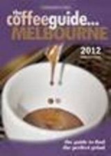Coffee Guide Melbourne 2013 4 Ed