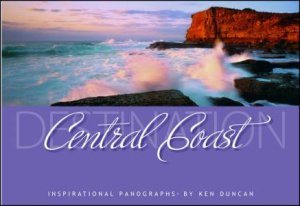 Destination Central Coast by Ken Duncan